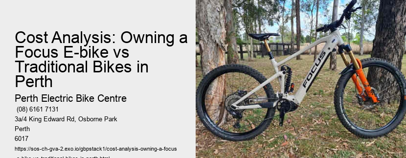 Cost Analysis: Owning a Focus E-bike vs Traditional Bikes in Perth  