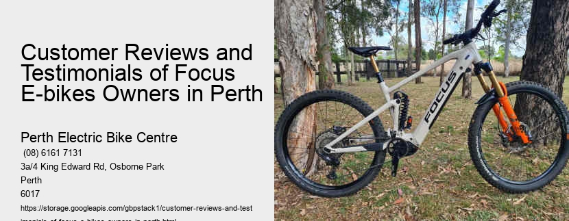 Customer Reviews and Testimonials of Focus E-bikes Owners in Perth  