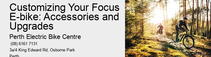 Customizing Your Focus E-bike: Accessories and Upgrades