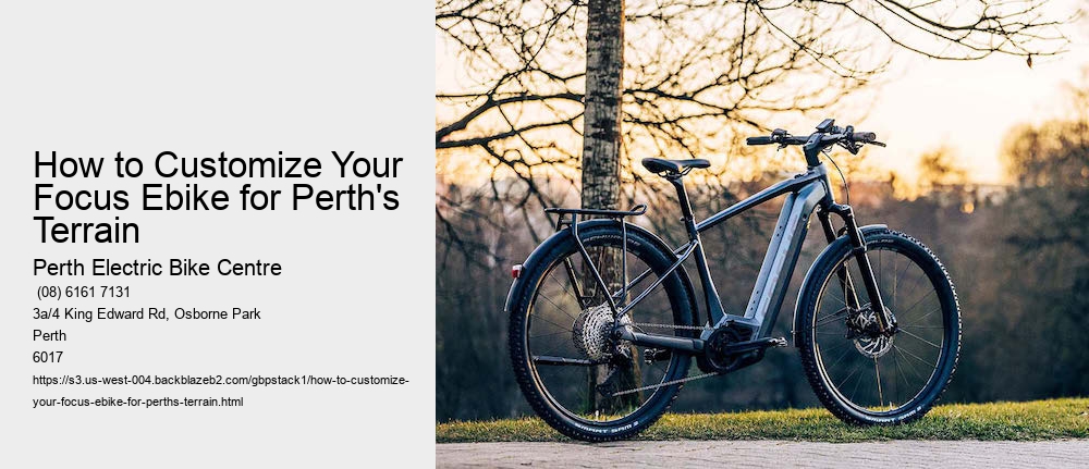 How to Customize Your Focus Ebike for Perth's Terrain