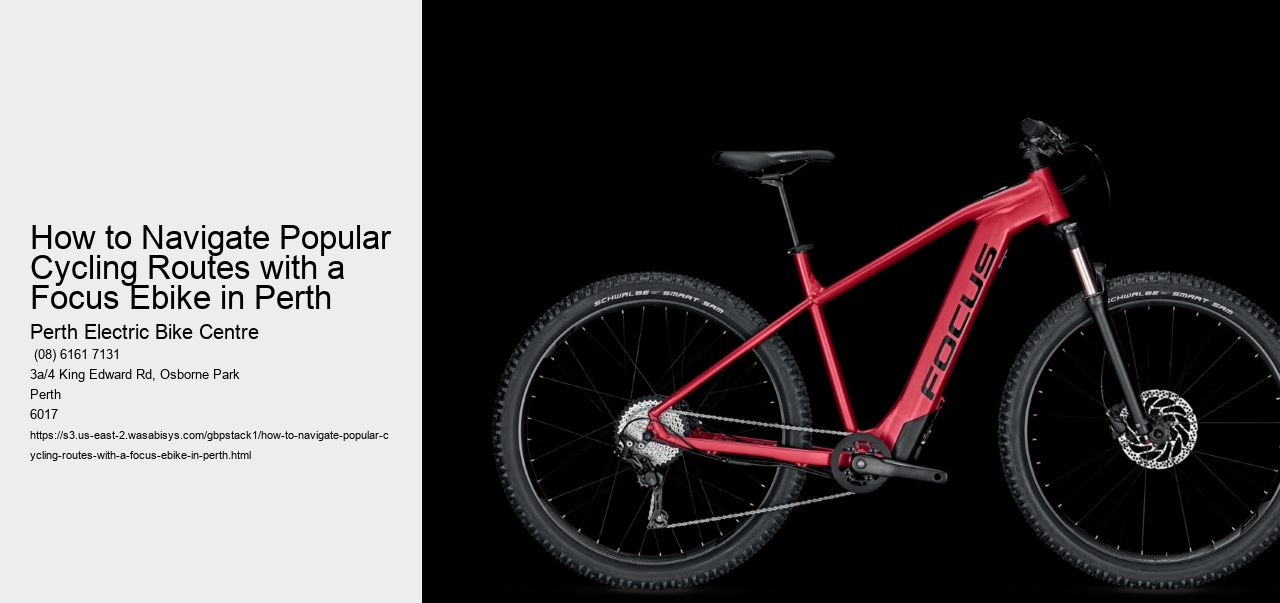 How to Navigate Popular Cycling Routes with a Focus Ebike in Perth