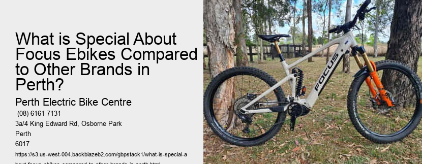 What is Special About Focus Ebikes Compared to Other Brands in Perth?