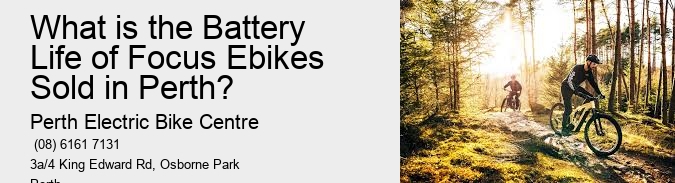 What is the Battery Life of Focus Ebikes Sold in Perth?