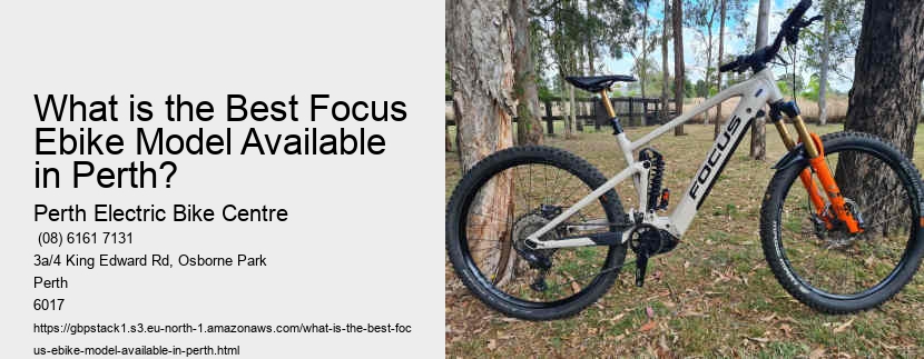 What is the Best Focus Ebike Model Available in Perth?