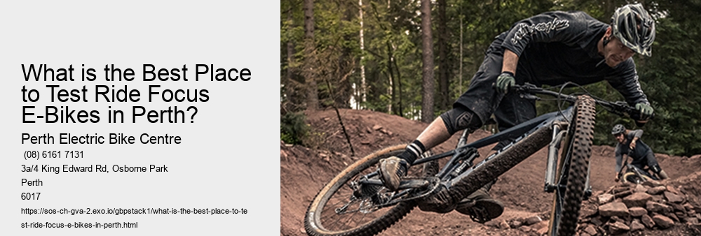 What is the Best Place to Test Ride Focus E-Bikes in Perth?