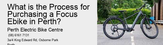 What is the Process for Purchasing a Focus Ebike in Perth?