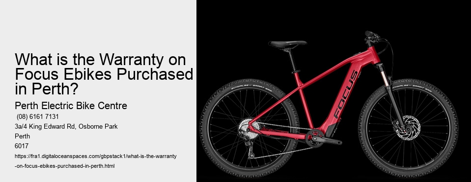 What is the Warranty on Focus Ebikes Purchased in Perth?