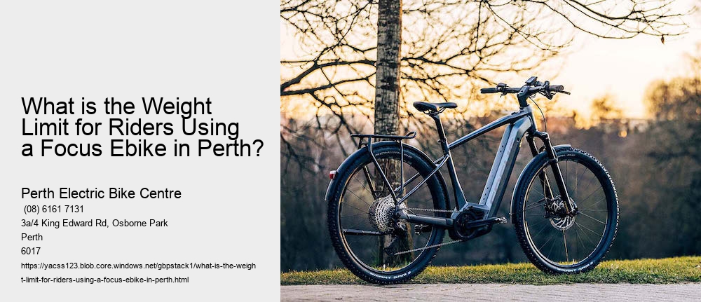 What is the Weight Limit for Riders Using a Focus Ebike in Perth? 